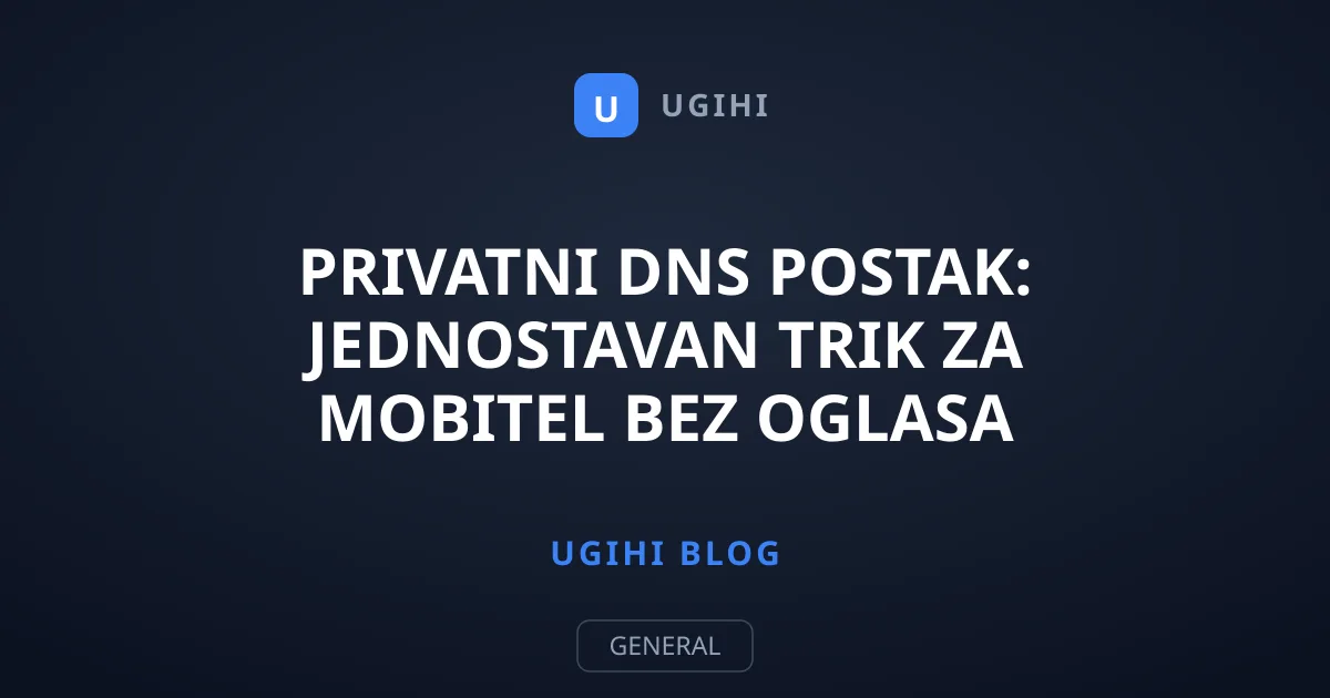 Privatni DNS postak: Jednostavan trik za mobitel bez oglasa
